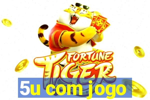 5u com jogo